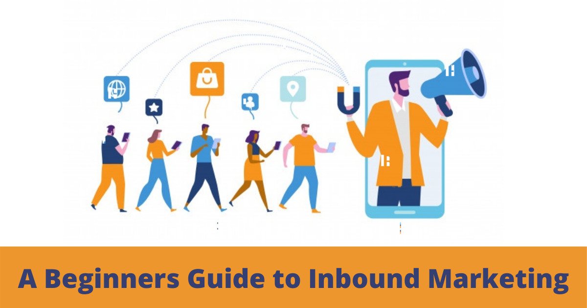 A Beginners Guide to Inbound Marketing