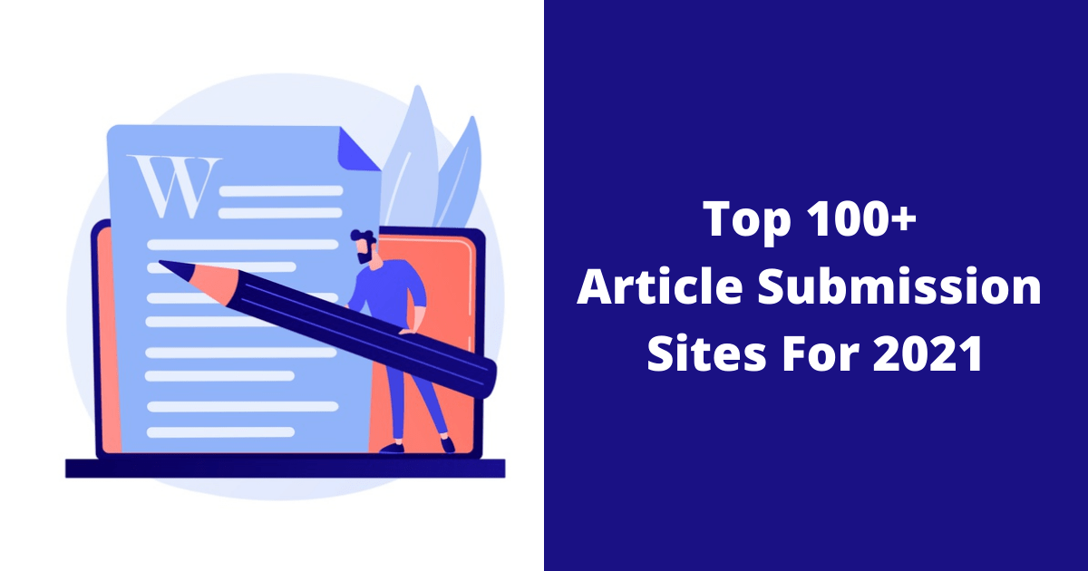 Top 100+ Article Submission Sites For 2021