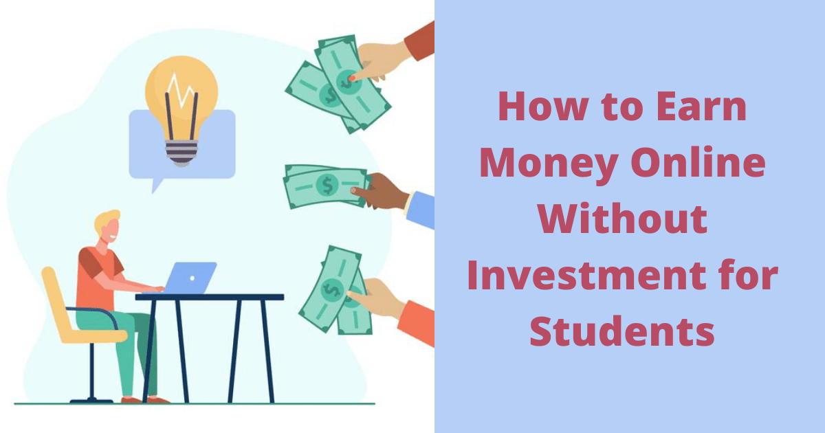 Real earn money online without investment for students